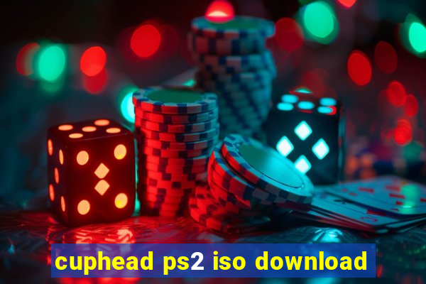 cuphead ps2 iso download